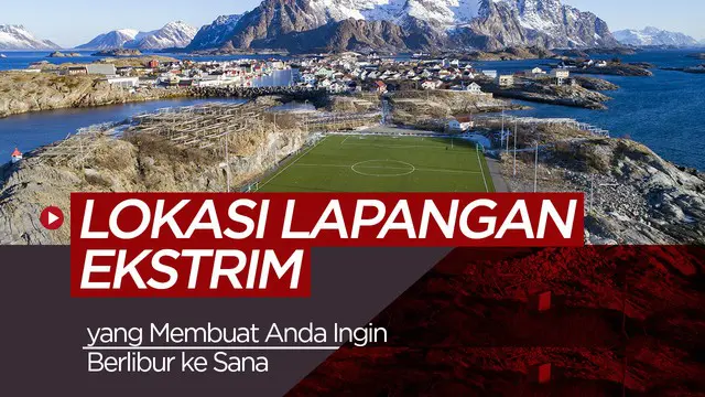 Berita video stadion yang berada di tempat yang ekstrim namun dapat membuat Anda ingin berlibur ke sana.