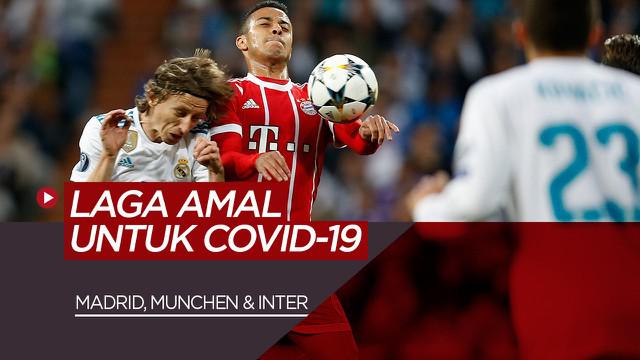 Berita Video Real Madrid, Bayern Munchen, dan Inter Milan Gelar Laga Amal Untuk Peduli COVID-19