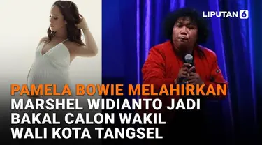 Mulai dari Pamela Bowie melahirkan hingga Marshel Widianto jadi bakal calon wakil wali kota Tangsel, berikut sejumlah berita menarik News Flash Showbiz Liputan6.com.