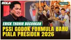 Makin Seru! PSSI Persiapkan Piala Presiden 2026 dengan Format Baru