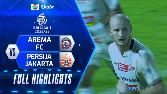 VIDEO: Highlight BRI Liga 1, Persija Jakarta Memetik Tiga Poin Saat Bertamu ke Markas Arema FC