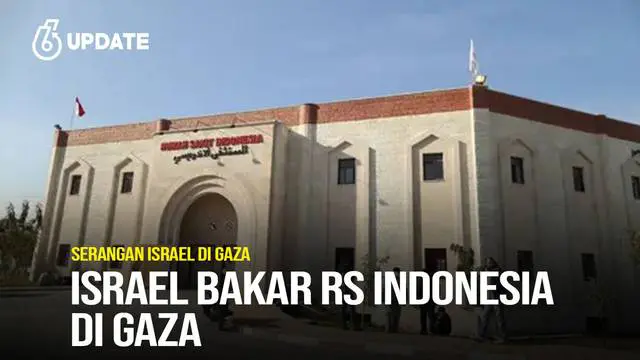 Israel Bakar Rumah Sakit Indonesia di Gaza