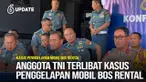 Sebanyak tiga anggota TNI Angkatan Laut (AL) terlibat dalam kasus penembakan Bos rental mobil yang tewas di rest Area Km45 Tangerang yang viral di media sosial. Ketiga anggota TNI AL tersebut adalah Sertu AA, Sertu RA dan KLK BA.
