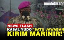 VIDEO: Pesan Mendalam Kasal Yudo ke Marinir, Jawaban saat Negara Membutuhkan