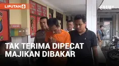 Tidak Terima Dipecat, Seorang Pria Nekat Membakar Majikannya
