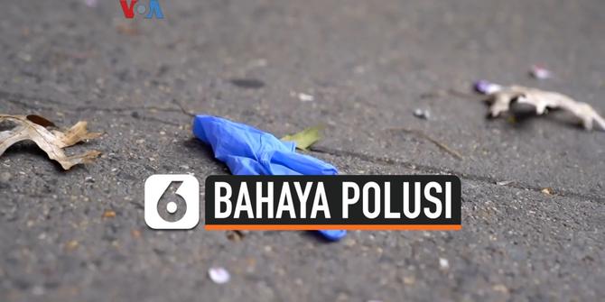 VIDEO: Bahaya Polusi Sampah Masker dan Sarung Tangan