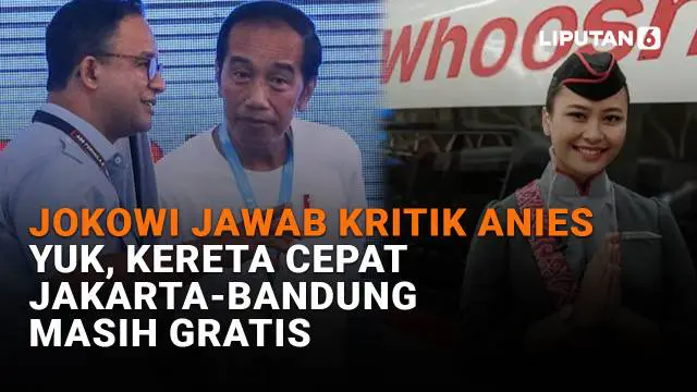 Mulai dari Jokowi jawab kritik Anies hingga kereta cepat Jakarta-Bandung masih gratis, berikut sejumlah berita menarik News Flash Liputan6.com.