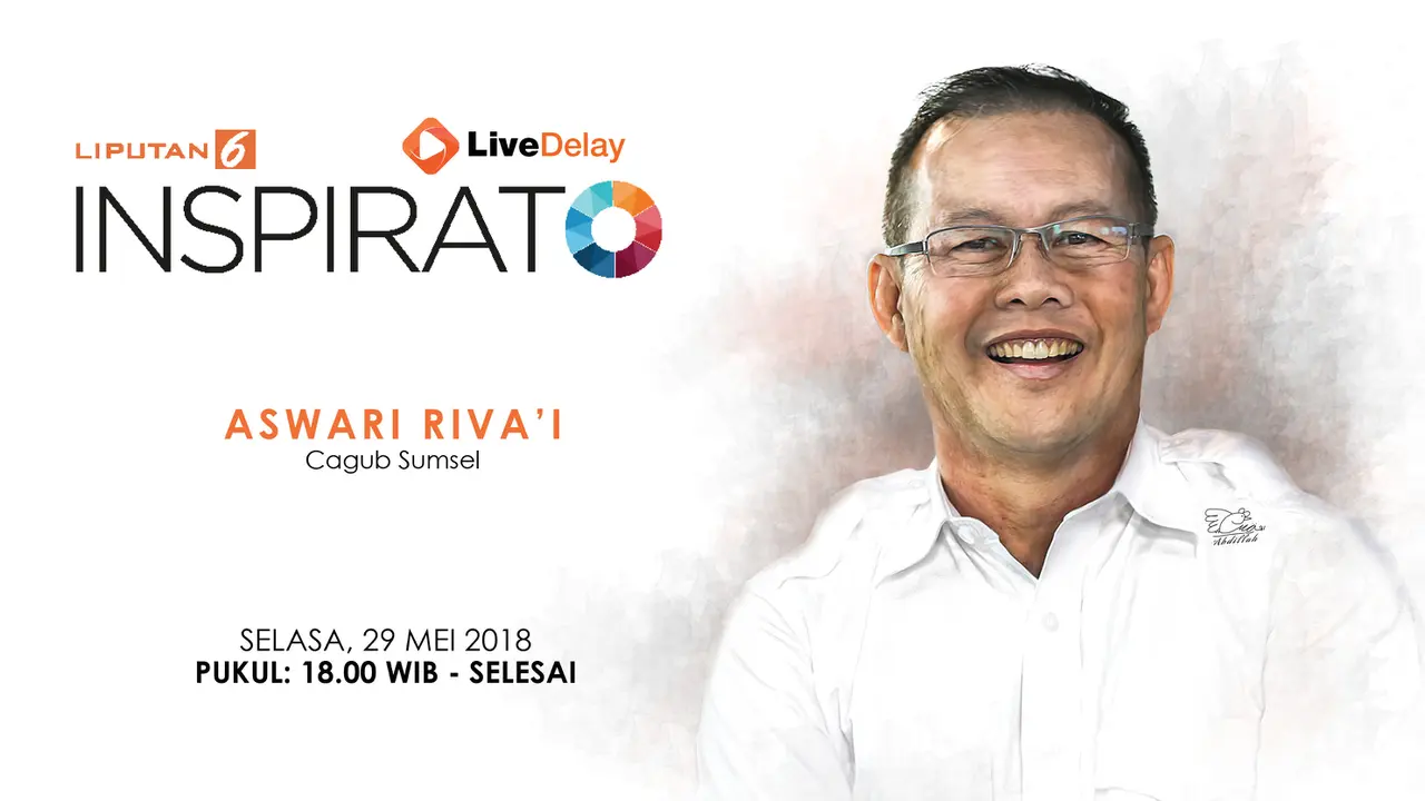 Saksikan Inspirato Bersama Cagub Sumsel Aswari Riva'i