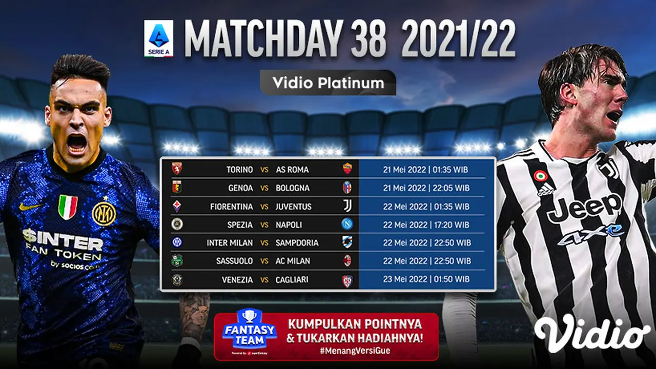 Link Live Streaming Liga Italia 2021/2022 Matchday 38 di Vidio, 21-23 Mei 2022
