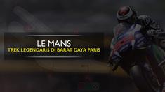 Berita video motion grafis sirkuit Le Mans, Prancis, di mana pebalap MotoGP Jorge Lorenzo punya catatan impresif di tempat tersebut.