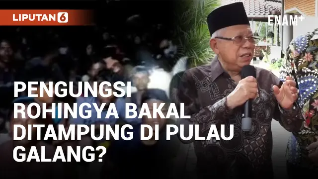 Wapres Ma&rsquo;ruf Buka Opsi Jadikan Pulau Galang Tempat Penampungan Pengungsi Rohingya