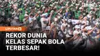 Kota Mexico City mencetak rekor dunia Guinness untuk kelas sepak bola terbesar di dunia setelah berhasil mengumpulkan sekitar 9.500 peserta dalam satu sesi latihan bersama di alun-alun utama Zócalo, Minggu. Kegiatan ini digelar sebagai bagian dari p...