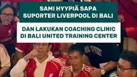 Sami Hyypia sapa suporter Liverpool di Bali dan lakukan coaching clinic di Bali United Training Center