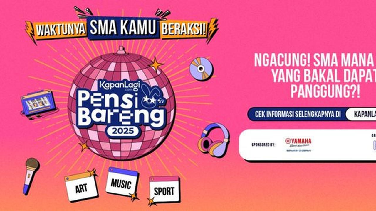 KapanLagi Pensi Bareng 2025 Segera Hadir, Bakal Seru-seruan di Sekolahmu!