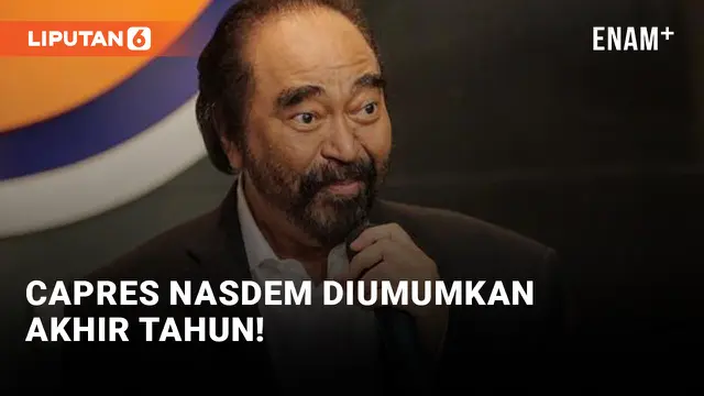 VIDEO: Surya Paloh Pastikan NasDem akan Umumkan Capres Sebelum Akhir Tahun