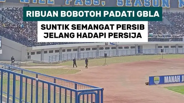 Ribuan Bobotoh padati GBLA suntik semangat Persib jelang hadapi Persija