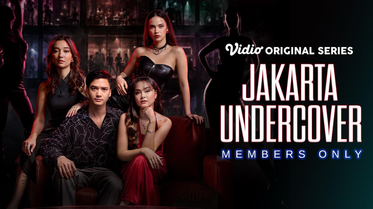 Series Jakarta Undercover: Members Only Tayang 7 Agustus, Ini Sinopsis dan Daftar Pemainnya