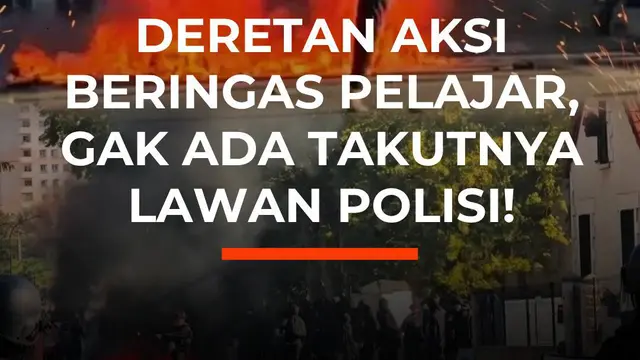 Deretan Aksi Beringas Pelajar, Gak Ada Takutnya Lawan Polisi!