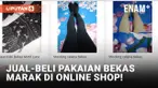 Geger! Fenomena Jual Beli Pakaian Bekas Marak di Online Shop