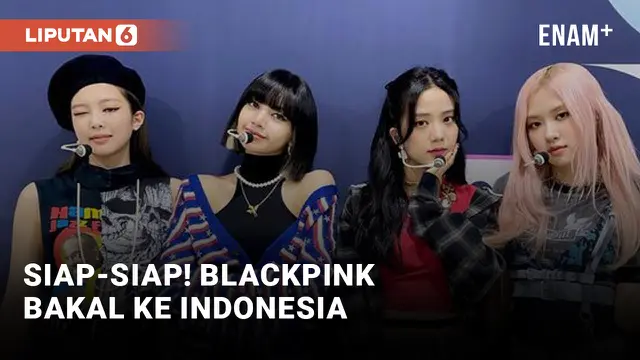 Catat! Blackpink Bakal Manggung Di Jakarta Pada Tanggal Ini