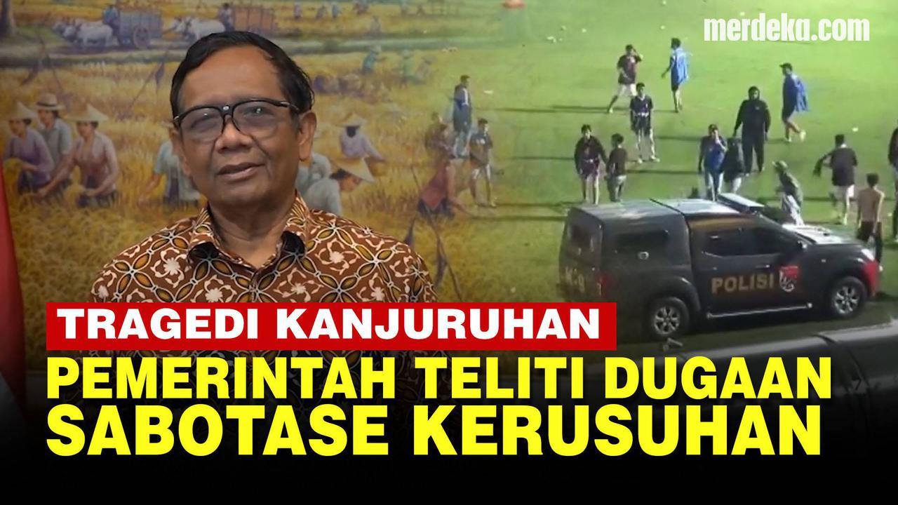 VIDEO: Mahfud Soroti Dugaan Sabotase Tragedi Kanjuruhan, Diminta Jokowi Gerak Cepat
