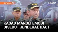 Kasad Maruli Emosi Disebut Jenderal Baut: Orang-Orang itu yang Otaknya Sebaut!