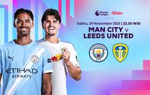 Saksikan Live Streaming Liga Premier Inggris: Man City vs Leeds United, Eksklusif di Vidio