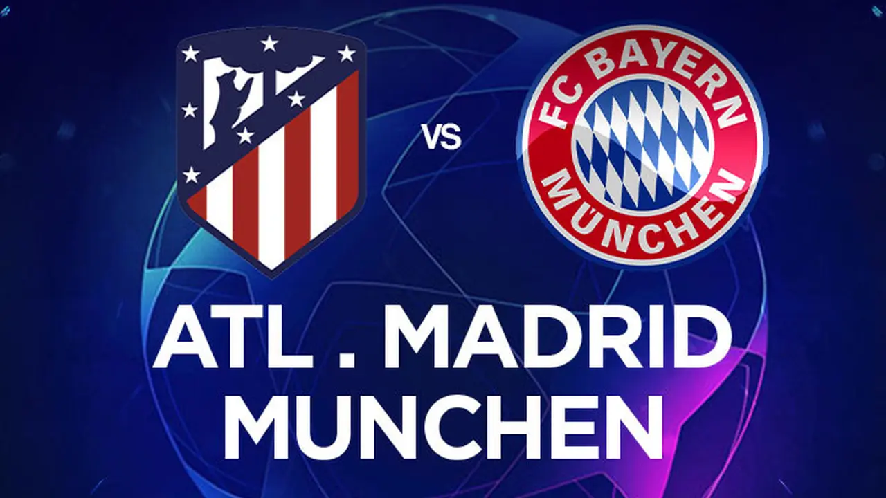 Liga Champions - Atletico Madrid Vs Bayern Munchen