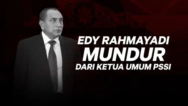 Edy Rahmayadi resmi mundur dari Ketua Umum PSSI.