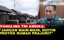 VIDEO: Panglima Andika Ancam yang Berani Korupsi Proyek Rumah Prajurit TNI
