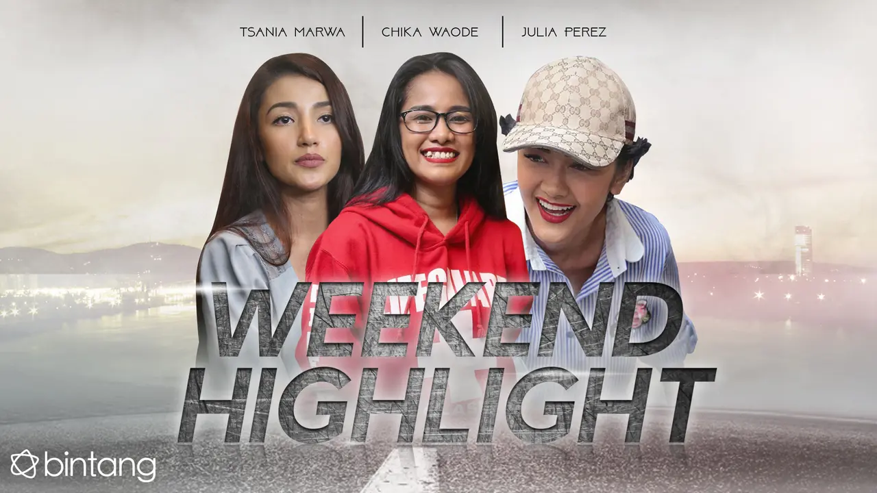 [Bintang] Tsania Marwa, Chika Waode, dan Julia Perez