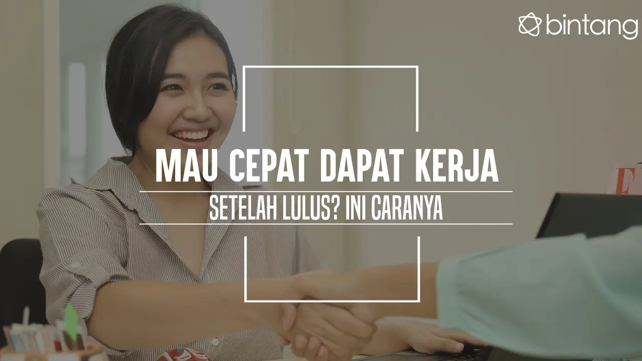 Cara cepat dapat kerja setelah lulus. (Foto: Daniel Kampua, Digital Imaging: Nurman Abdul Hakim/Bintang.com)