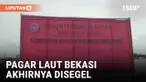 Pagar Laut Disegel, Nelayan Berharap Bisa Cari Ikan Lagi