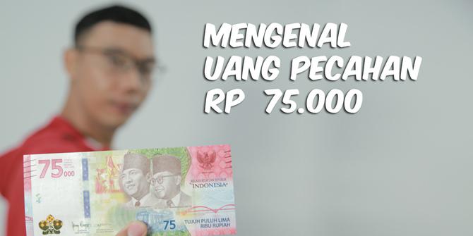 VIDEO: Melihat Lebih Dekat Uang Pecahan Khusus Rp 75 Ribu