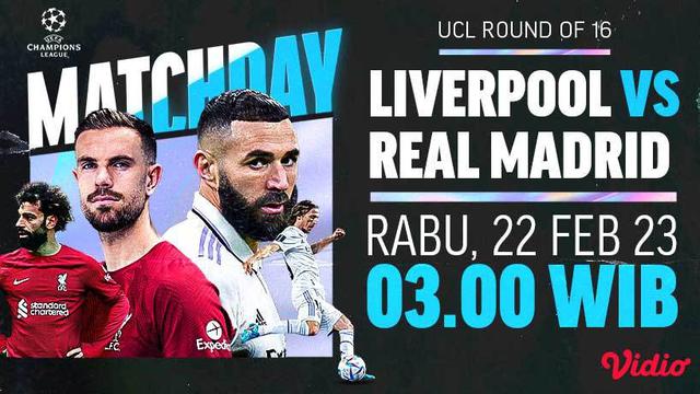 Live Streaming UCL Round 16 Besar Leg 1 Liverpool Vs Real Madrid di Vidio Rabu 22 Februari