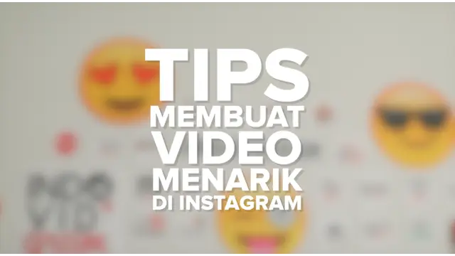 GADGETPEDIA: Tips Membuat Video Menarik di Instagram