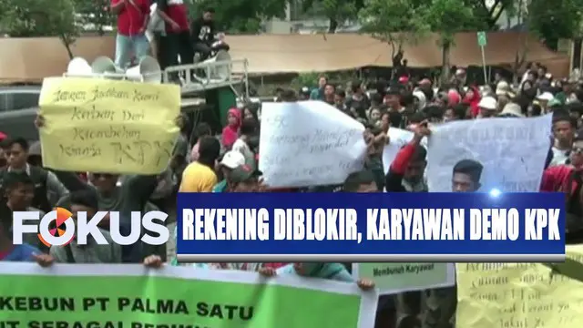 Tak Terima Gaji, Ini Jeritan Hati Karyawan PT Palma Saat Demo di KPK