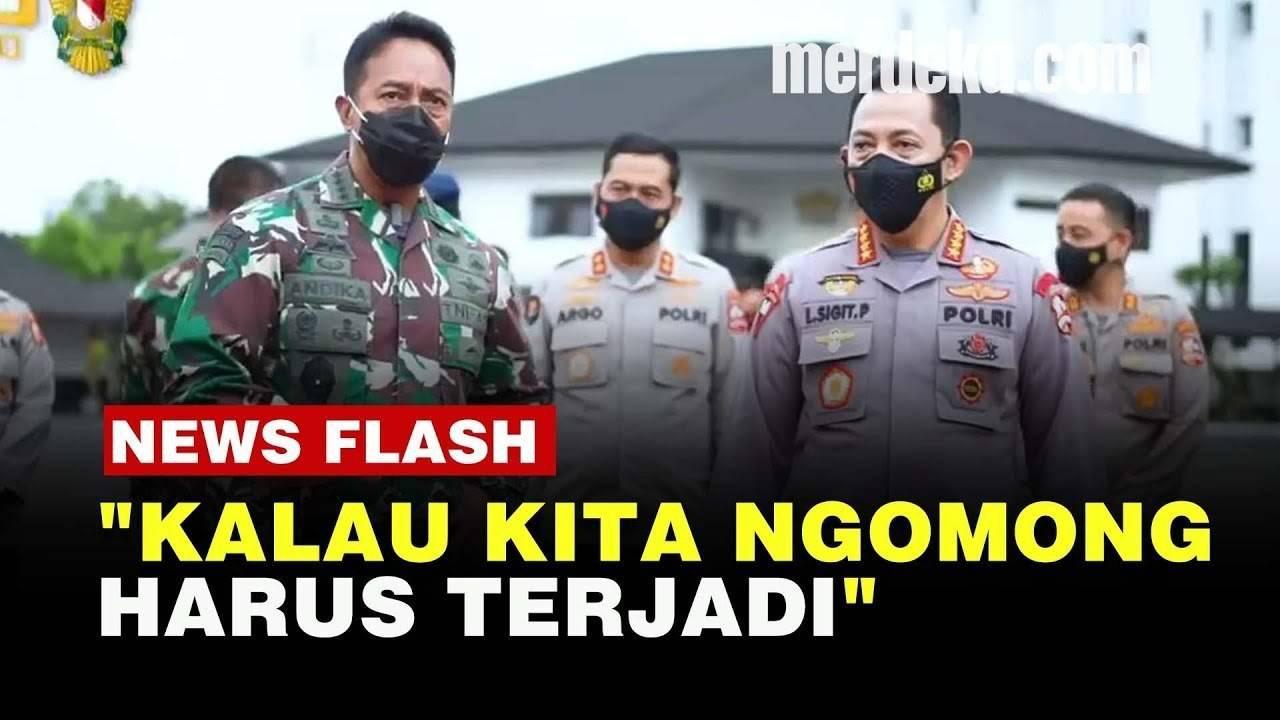 VIDEO: Jenderal Andika Perkasa Ingin Prajurit TNI Makin Sayang Polri