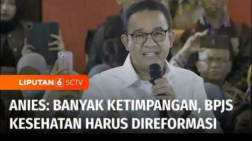 VIDEO: Kritik Kebijakan JKN, Anies Sebut BPJS Kesehatan harus Direformasi
