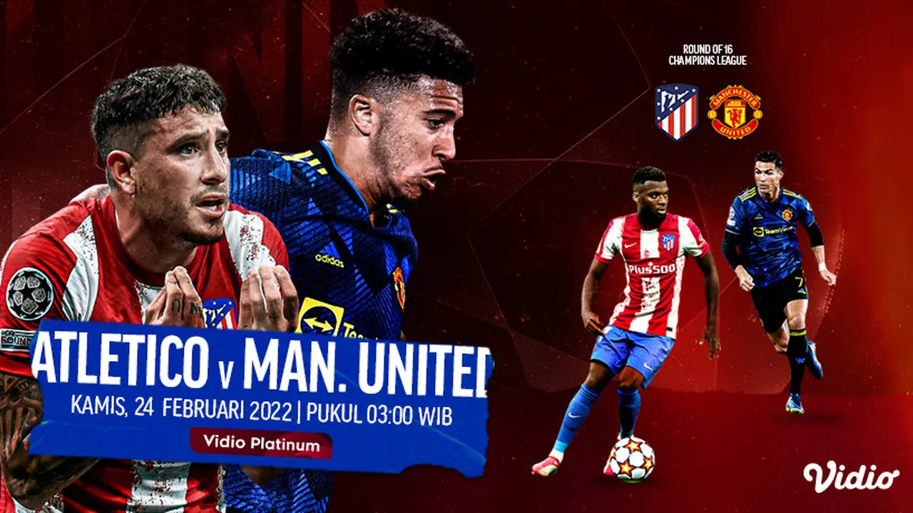 Link Live Streaming Liga Champions : Atletico Madrid Vs Manchester United di Vidio