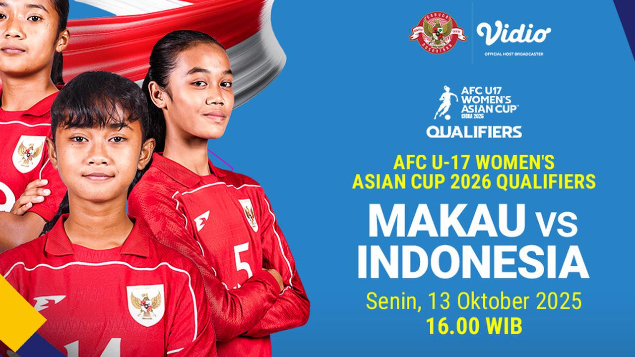 Nonton Live Makau U-17 vs Timnas Indonesia Putri U-17 Kualifikasi Piala Asia U-17, Tayang di Vidio