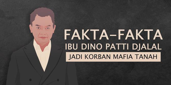 VIDEOGRAFIS: Fakta-Fakta Ibu Dino Patti Djalal Jadi Korban Mafia Tanah