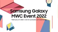 Samsung Gelar Acara di MWC 2022 pada 27 Februari, Umumkan Apa?