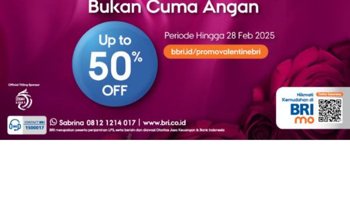 Ciptakan Momen Romantis! Manfaatkan Promo Spesial BRI Up to 50% untuk Hadiah Valentine Terbaik