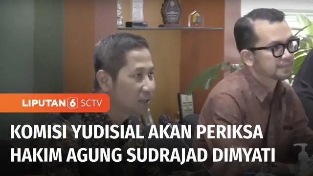 VIDEO: Komisi Yudisial Akan Periksa Hakim Agung Sudrajad Dimyati