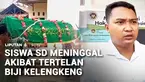Seorang siswa SD di Lampung Tengah tertelan biji kelengkeng saat makan sambil bermain. Korban meninggal dunia setelah sempat dibawa ke rumah sakit.