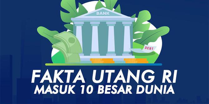 VIDEOGRAFIS: Fakta Utang RI Masuk 10 Besar Dunia