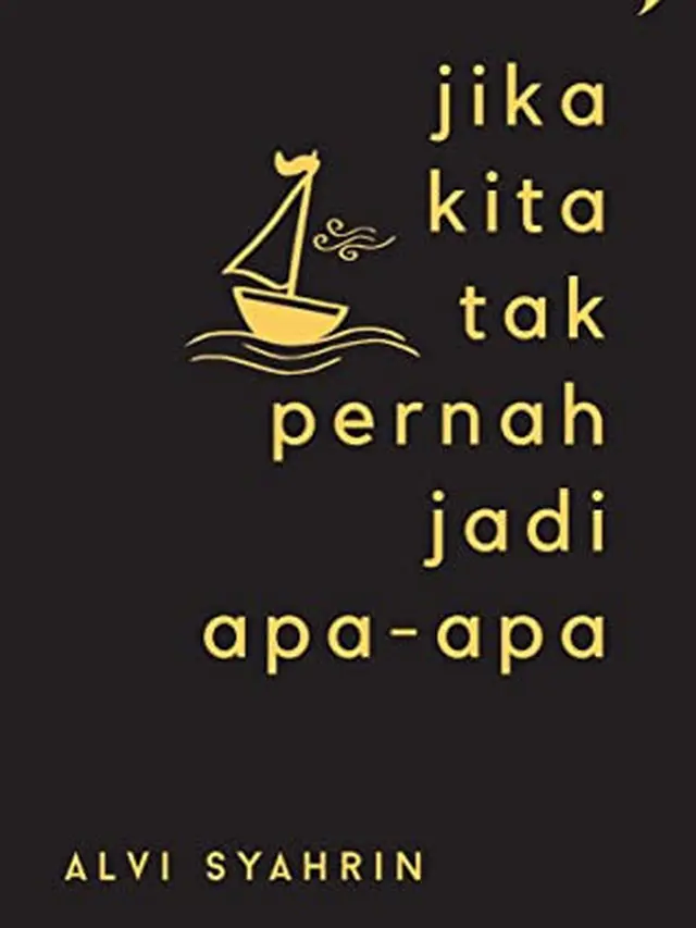 Jika Kita Tak Pernah Jadi Apa-apa