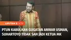 Pengadilan Tata Usaha Negara, Jakarta, memutuskan, mengabulkan sebagian gugatan Hakim Konstitusi Anwar Usman yang mempersoalkan pengangkatan Suhartoyo sebagai Ketua Mahkamah Konstitusi periode 2023-2028.