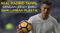 Video Real Madrid menggunakan jersey baru yang memakai bahan dasar limbah botol plastik dari Samudera Hindia di laga melawan Sporting Gijon, sabtu (26/11/2016).